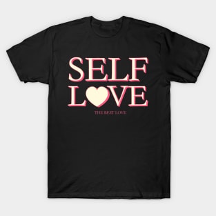 Self Love' The Best Love T-Shirt